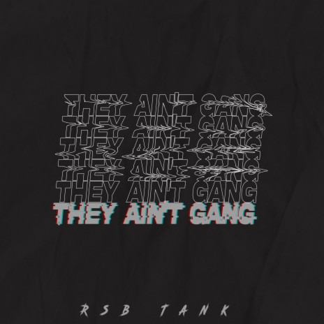They Ain't Gang
