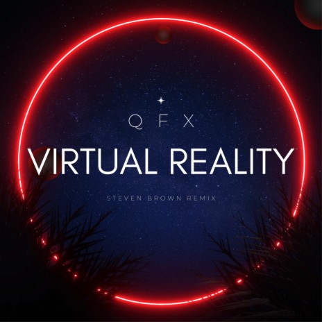 QFX Virtual Reality (feat. Steven Brown) | Boomplay Music