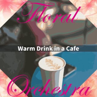 Warm Drink in a Cafe