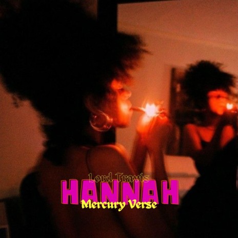 Hannah ft. Mercury Verse | Boomplay Music