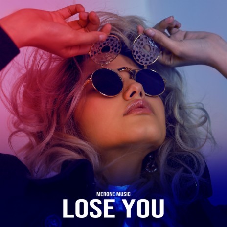 Lose You | Boomplay Music