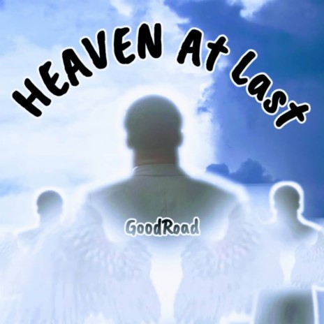 Heaven at Last | Boomplay Music