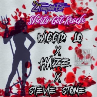 Shorty Got Reach (feat. Haze, Yung Nati Chyk & Stevie Stone)