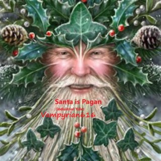 Santa is Pagan (industrial yule)
