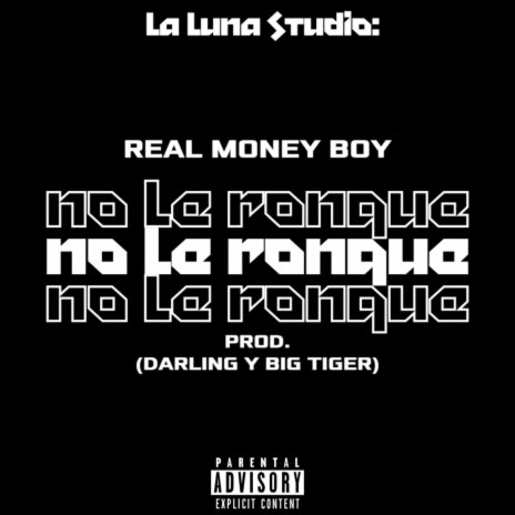No le Ronque ft. Real Money Boy 42 | Boomplay Music