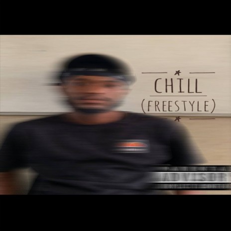 CHILL (Freestyle) | Boomplay Music