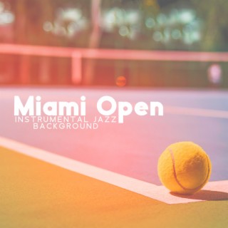 Miami Open – Instrumental Jazz Background