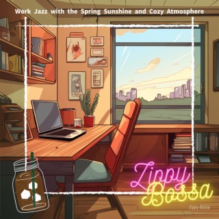 Work Jazz with the Spring Sunshine and Cozy Atmosphere