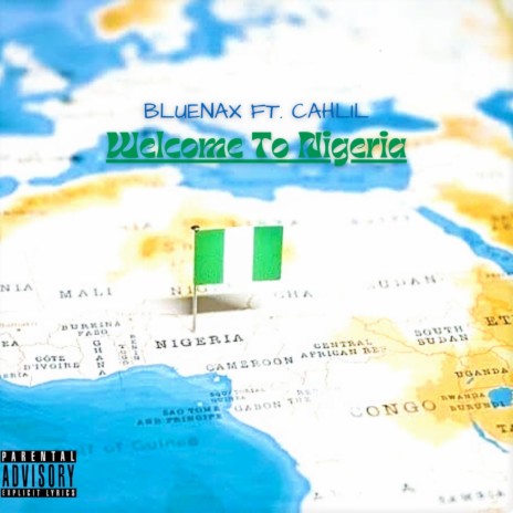 Welcome to Nigeria ft. Cahlil | Boomplay Music