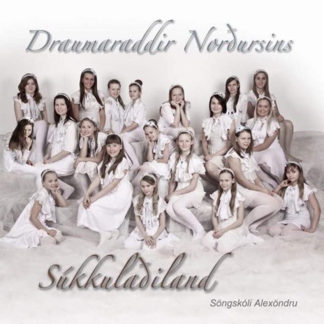 Súkkulaðiland - Söngskóli Alexöndru (Draumaraddir) | Boomplay Music