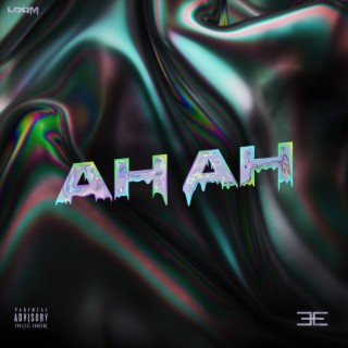 AH AH lyrics | Boomplay Music