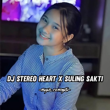 DJ Stereo Heart X Suling Sakti | Boomplay Music