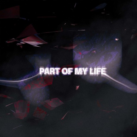 Part of my life | Boomplay Music