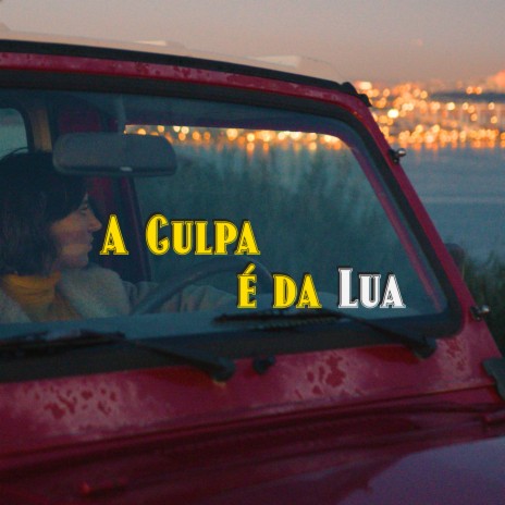 A Culpa É da Lua | Boomplay Music