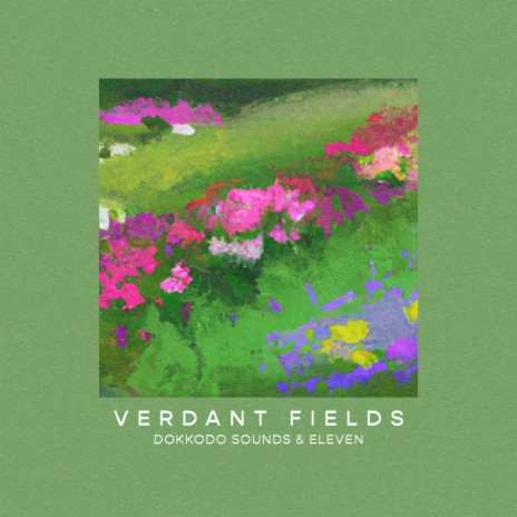 Verdant Fields ft. eleven
