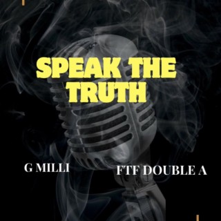 Speak The Truth ft. FTF DOuble A lyrics | Boomplay Music