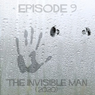Episode 9: The Invisible Man