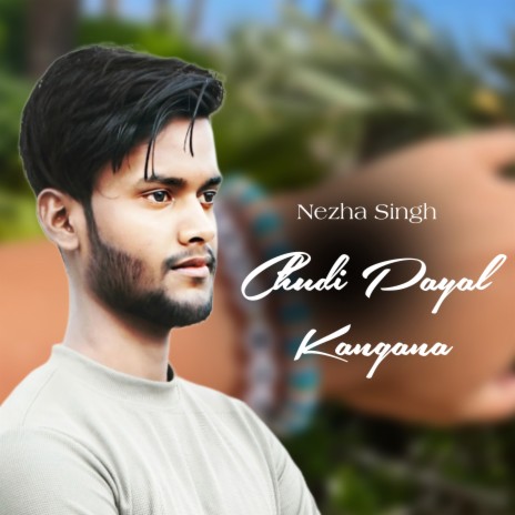 Chudi Payal Kanganaa | Boomplay Music