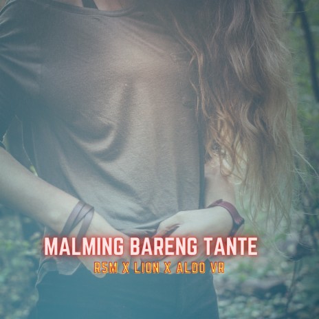 Malming Bareng Tante ft. Aldo VR & Lion | Boomplay Music