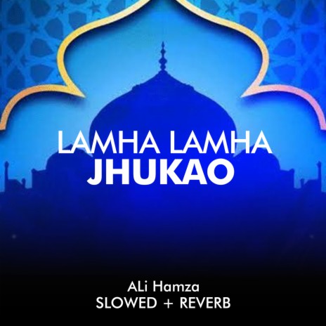 Lamha Lamha Jhukao Lofi | Boomplay Music