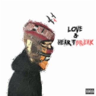 LOVE & HEARTBREAK