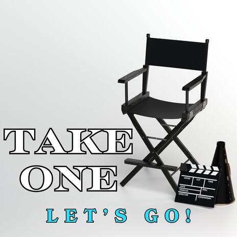 Take One Let's Go! | Boomplay Music