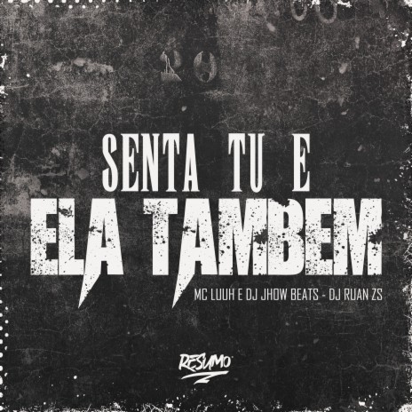 Senta Tu e Ela Tambem ft. DJ JHOW BEATS & DJ Ruan Zs | Boomplay Music