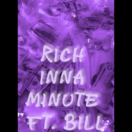 Rich inna minute ft. Bill | Boomplay Music