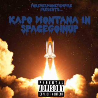 Kapo Montana In Space Goin Up