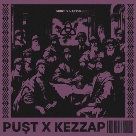 PUŞT X KEZZAP ft. Karty9 | Boomplay Music
