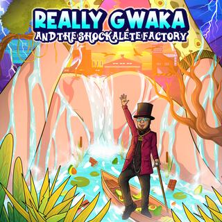 Really Gwaka And The Shockalete Factory