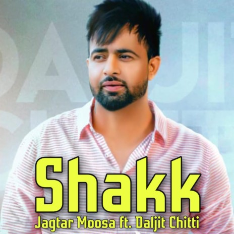 Shak ft. Daljit Chitti | Boomplay Music