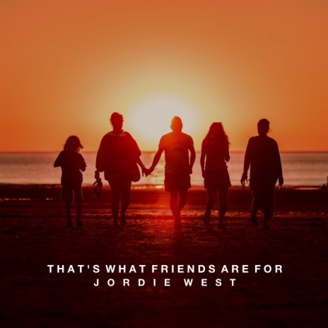 That's What Friends Are For | Boomplay Music