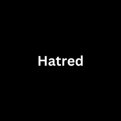 Hatred | Boomplay Music