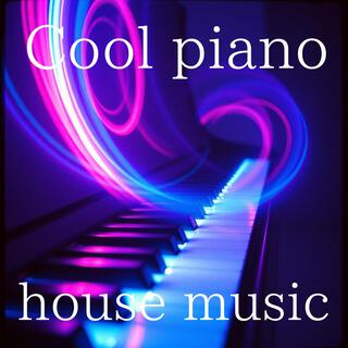 Cool piano house music