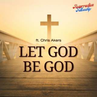 Let God Be God