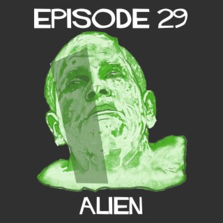 Episode 29: Alien