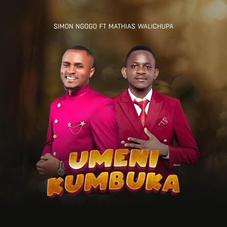 Umenikumbuka ft. Mathias Walichupa | Boomplay Music