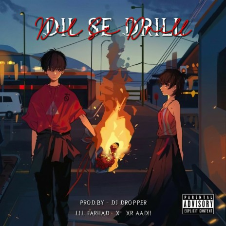 Dil Se Drill ft. LIL FARHAD & XR AADILL | Boomplay Music