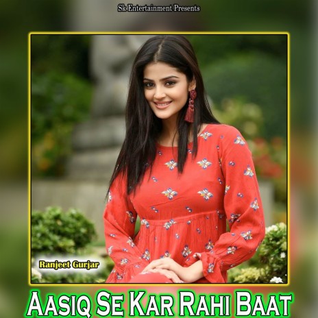 Aasiq Se Kar Rahi Baat | Boomplay Music