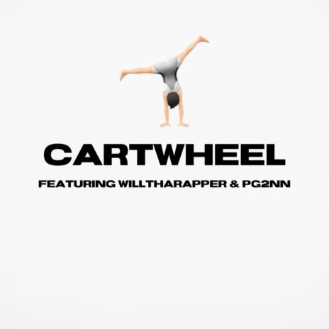 Cartwheel ft. Pg.2nn & WillThaRapper | Boomplay Music