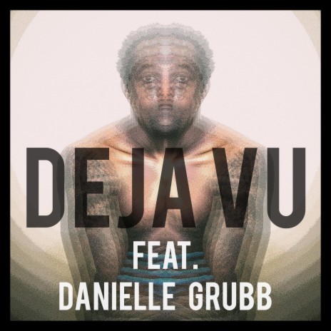 Deja Vu (feat. Danielle Grubb)