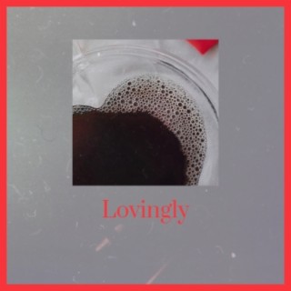 Lovingly