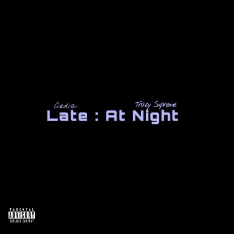 Late at Night ft. Tracy Supreme | Boomplay Music