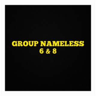 Group Nameless 6 & 8