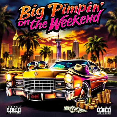 Big Pimpin' on the Weekend | Boomplay Music