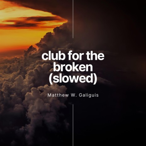 club for the broken (slowed) | Boomplay Music