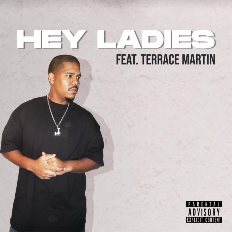 Hey Ladies ft. Terrace Martin | Boomplay Music
