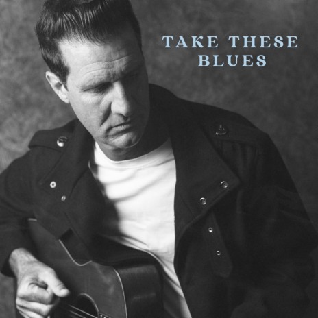 Take These Blues | Boomplay Music