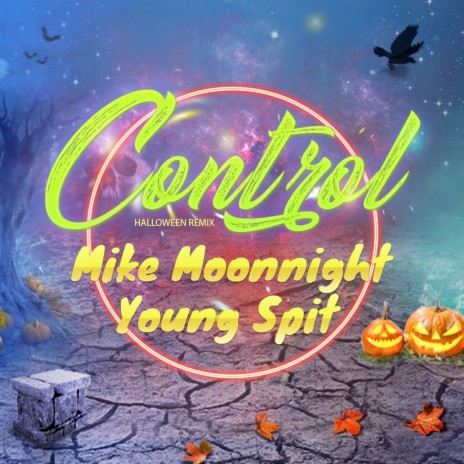 Control (Halloween Remix) ft. Young Spit | Boomplay Music